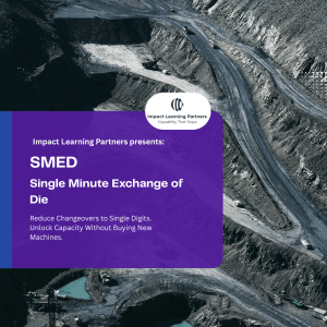 SMED - Single Minute Exchange of Die